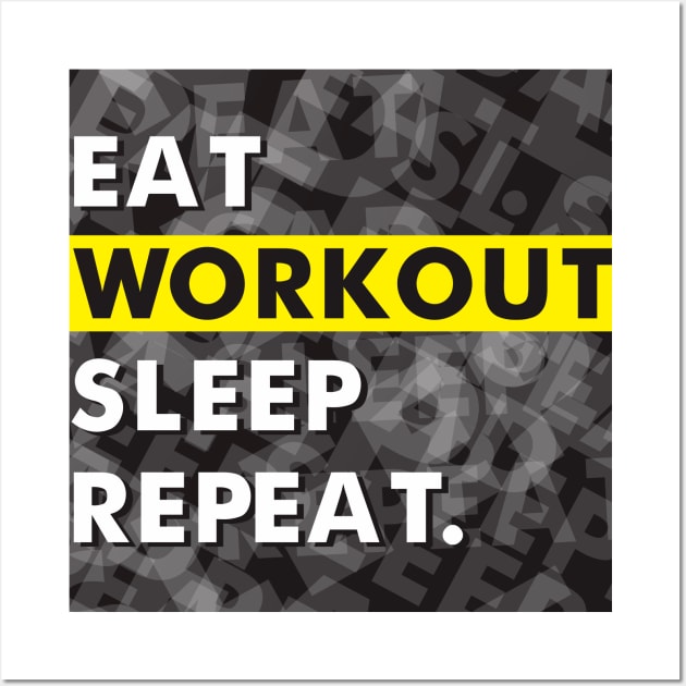 Eat Workout Sleep Repeat T-Shirt Wall Art by mahadioo